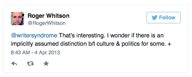 @writersyndrome That's
interesting. I wonder if there is an implicitly assumed distinction b/t culture
& politics for some.